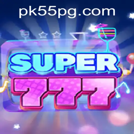 Super777: The Ultimate Gaming Experience Enhanced by PK55